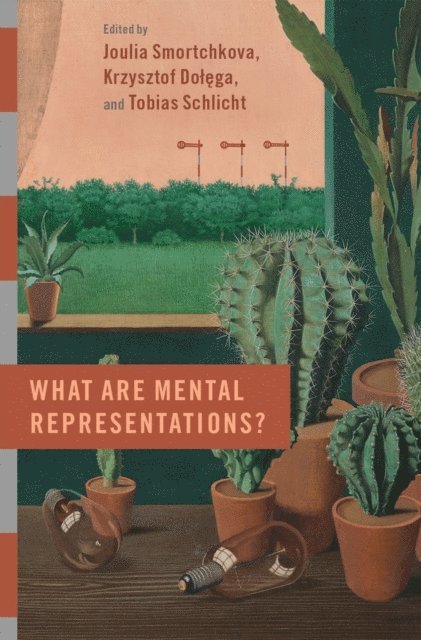 Tobias Schlicht, Krzysztof DoA‚A(TM)ga, Joulia Smortchkova - What are Mental Representations?, E-bok