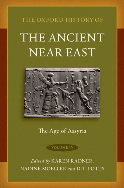 D. T. Potts, Nadine Moeller, Karen Radner - Oxford History of the Ancient Near East, E-bok