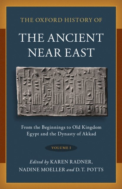 D. T. Potts, Nadine Moeller, Karen Radner - Oxford History of the Ancient Near East, E-bok