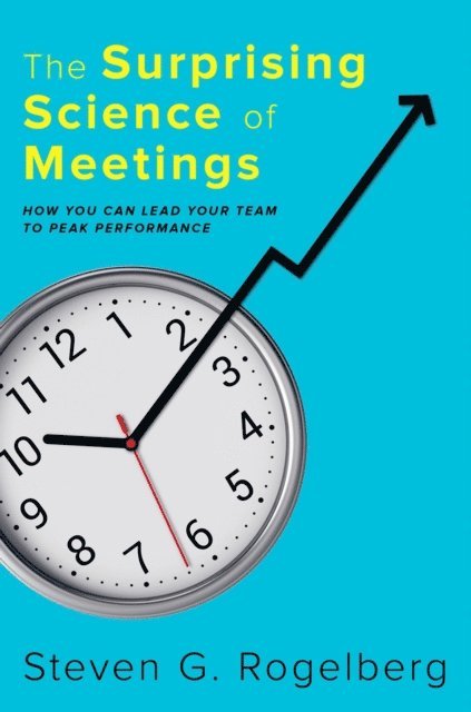 Steven G. Rogelberg - Surprising Science of Meetings, E-bok