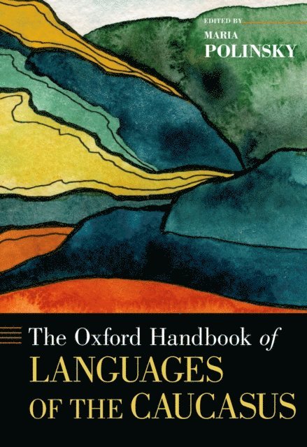 Maria Polinsky - Oxford Handbook of Languages of the Caucasus, E-bok