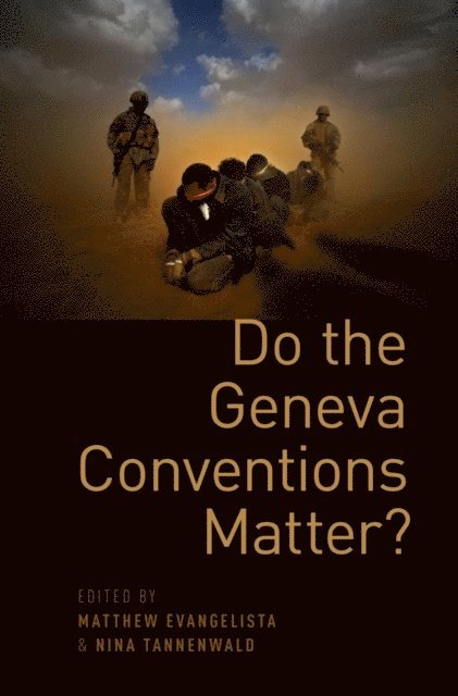 Nina Tannenwald, Matthew Evangelista - Do the Geneva Conventions Matter?, E-bok