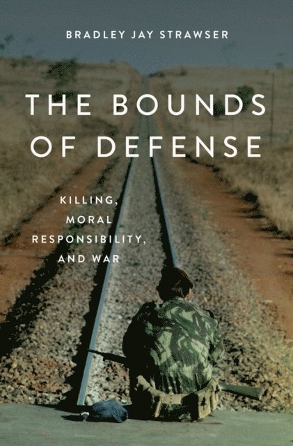 Bradley Jay Strawser - Bounds of Defense, E-bok