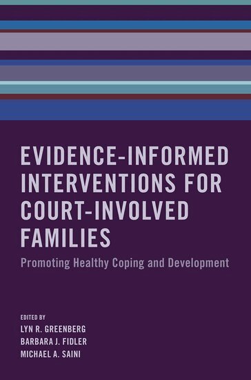 Lyn R. Greenberg, Lyn R. Greenberg, Barbara J. Fidler, Michael A. Saini - Evidence-Informed Interventions for Court-Involved Families, Inbunden