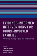 Evidence-Informed Interventions for Court-Involved Families