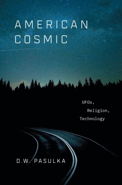 D.W. Pasulka - American Cosmic, E-bok