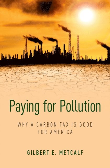 Gilbert E. Metcalf - Paying for Pollution, E-bok