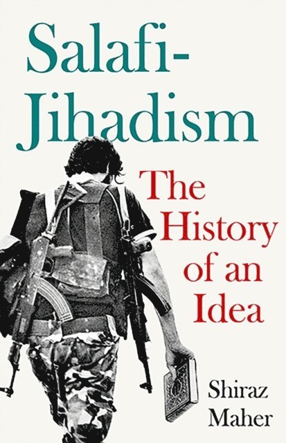 Shiraz Maher - Salafi-Jihadism, E-bok