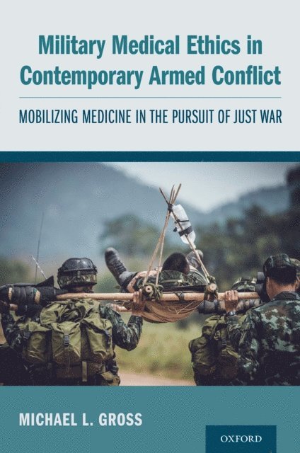 Michael L. Gross - Military Medical Ethics in Contemporary Armed Conflict, E-bok
