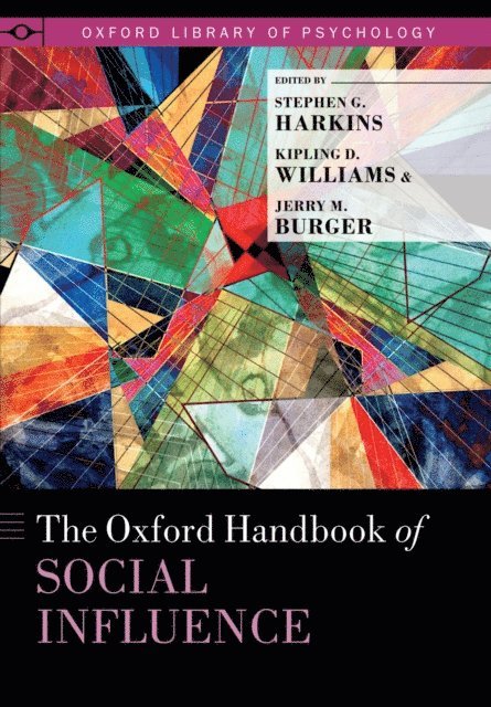 Jerry M. Burger, Kipling D. Williams, Stephen G. Harkins - Oxford Handbook of Social Influence, E-bok