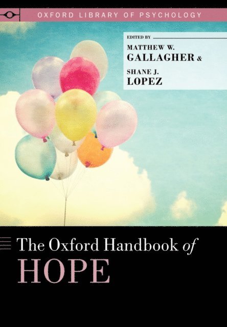 Shane J. Lopez, Matthew W. Gallagher - Oxford Handbook of Hope, E-bok