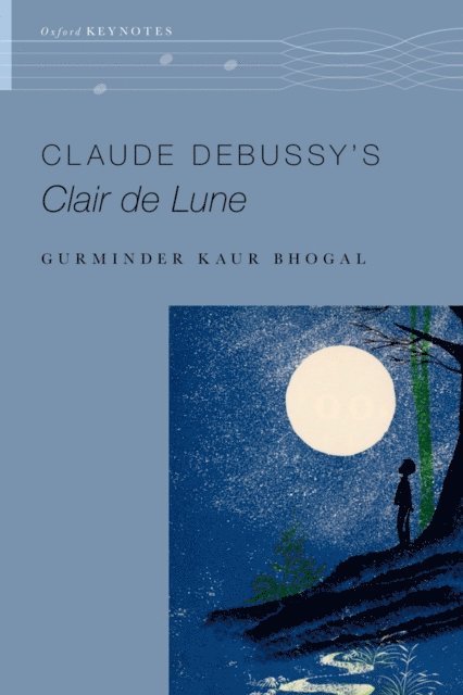 Gurminder Kaur Bhogal - Claude Debussy's Clair de Lune, E-bok