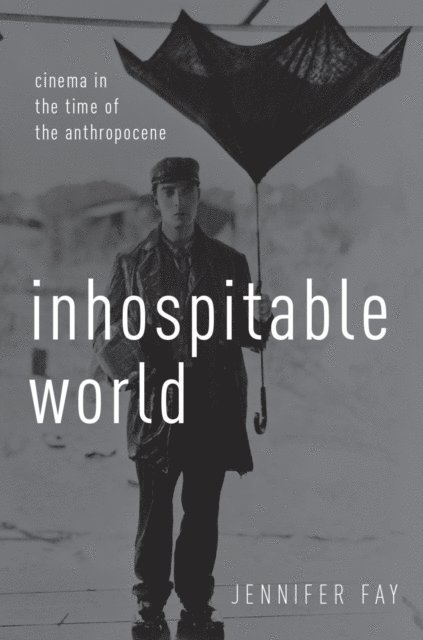 Jennifer Fay - Inhospitable World, E-bok