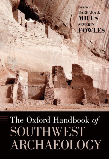 Severin Fowles, Barbara Mills - Oxford Handbook of Southwest Archaeology, E-bok