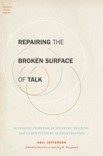 Gail Jefferson, Jorg Bergmann, Paul Drew - Repairing the Broken Surface of Talk, E-bok