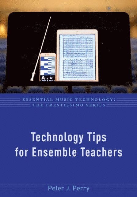 Peter J. Perry - Technology Tips for Ensemble Teachers, E-bok