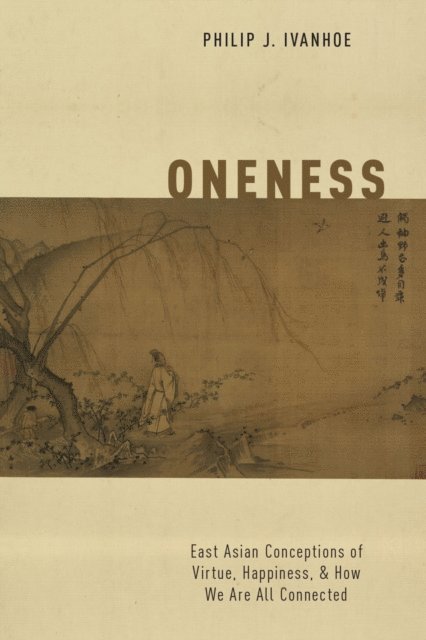 Philip J. Ivanhoe - Oneness, E-bok