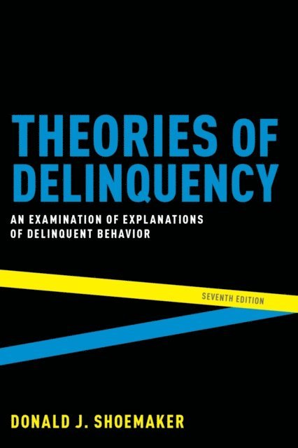 Donald J. Shoemaker - Theories of Delinquency, E-bok