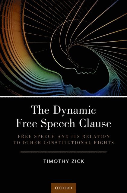 Timothy Zick - Dynamic Free Speech Clause, E-bok