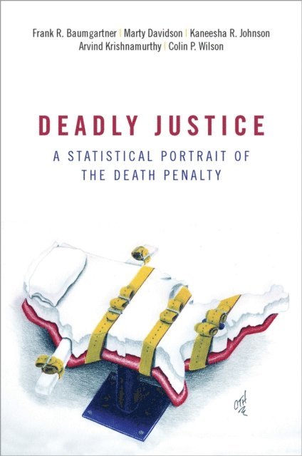 Colin Wilson, Arvind Krishnamurthy, Kaneesha Johnson, Marty Davidson, Frank Baumgartner - Deadly Justice, E-bok