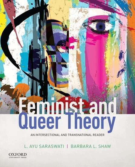 L. Ayu Saraswati, Barbara L. Shaw - Feminist and Queer Theory, Häftad. Tillgänglighet: Tillfälligt slut