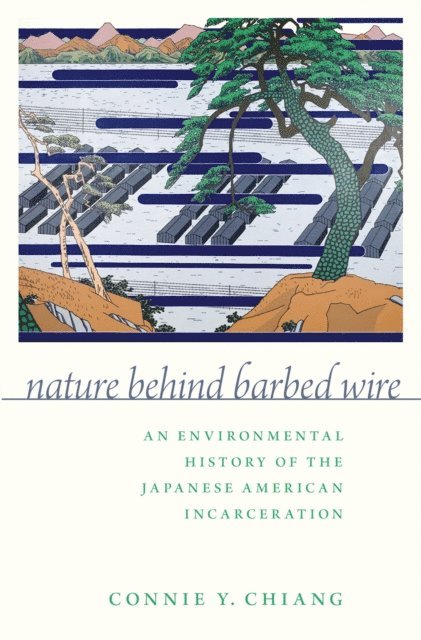 Connie Y. Chiang - Nature Behind Barbed Wire, E-bok. Tillgänglighet: Lägg i varukorg
