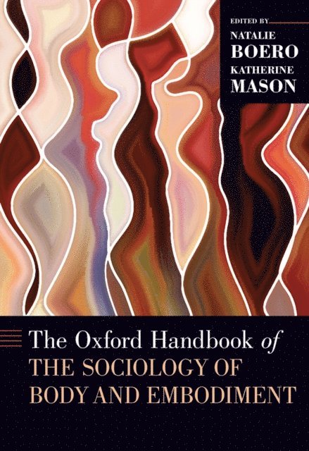 Katherine Mason, Natalie Boero - Oxford Handbook of the Sociology of Body and Embodiment, E-bok