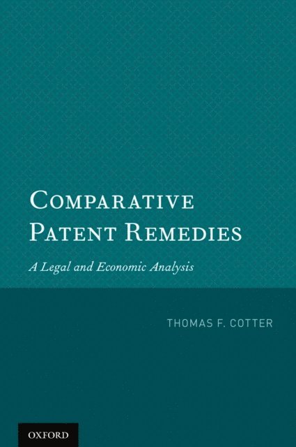 Prof. Thomas F. Cotter - Comparative Patent Remedies, E-bok