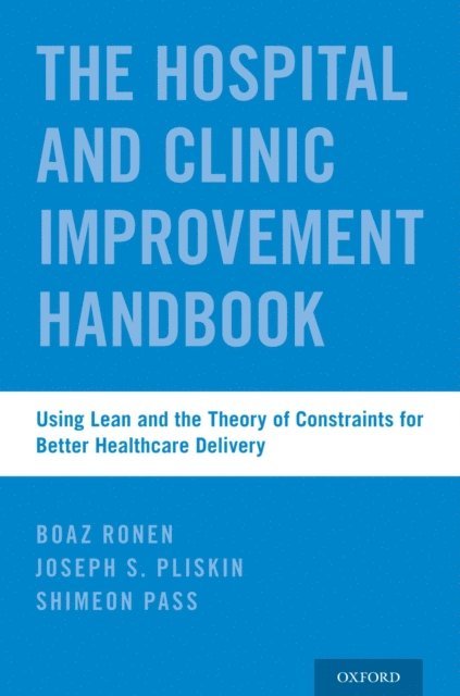 Shimeon Pass, Joseph S. Pliskin, Boaz Ronen - Hospital and Clinic Improvement Handbook, E-bok