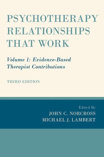 John C. Norcross, Michael J. Lambert - Psychotherapy Relationships that Work, Inbunden