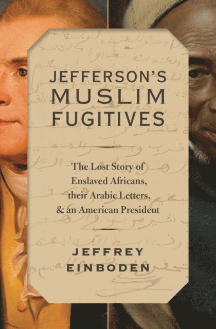 Jeffrey Einboden - Jefferson's Muslim Fugitives, E-bok
