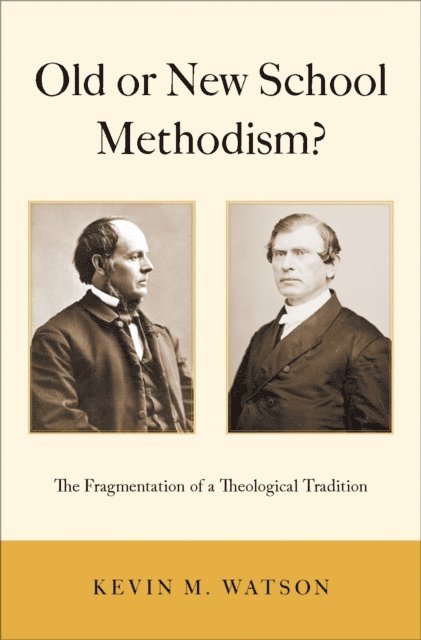Kevin M. Watson - Old or New School Methodism?, E-bok