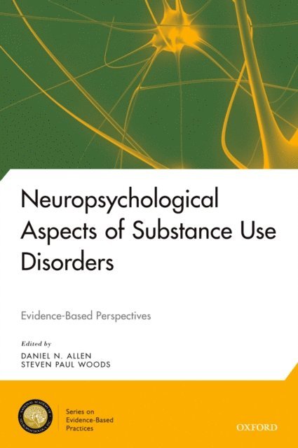 Steven Paul Woods, Daniel N. Allen - Neuropsychological Aspects of Substance Use Disorders, E-bok