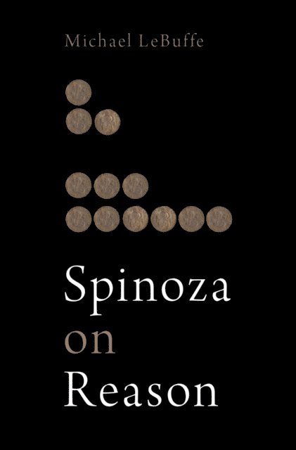 Michael LeBuffe - Spinoza on Reason, E-bok