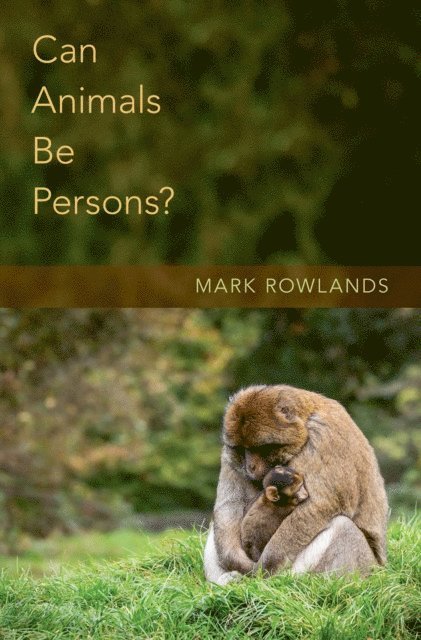 Mark Rowlands - Can Animals Be Persons?, E-bok