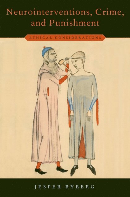 Jesper Ryberg - Neurointerventions, Crime, and Punishment, E-bok
