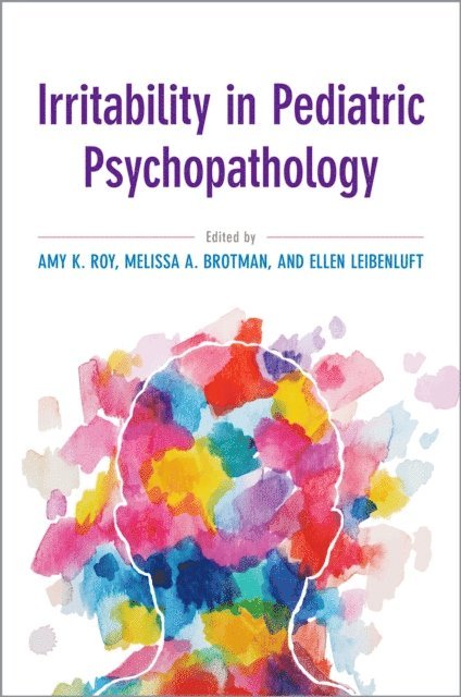 Ellen Leibenluft, Melissa A. Brotman, Amy Krain Roy - Irritability in Pediatric Psychopathology, E-bok