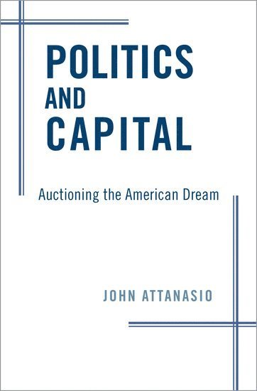 John Attanasio - Politics and Capital, Inbunden. Tillgänglighet: Lägg i varukorg
