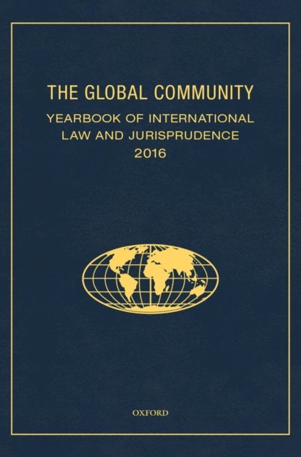 Global Community Yearbook Of International Law and Jurisprudence 2016, E-bok