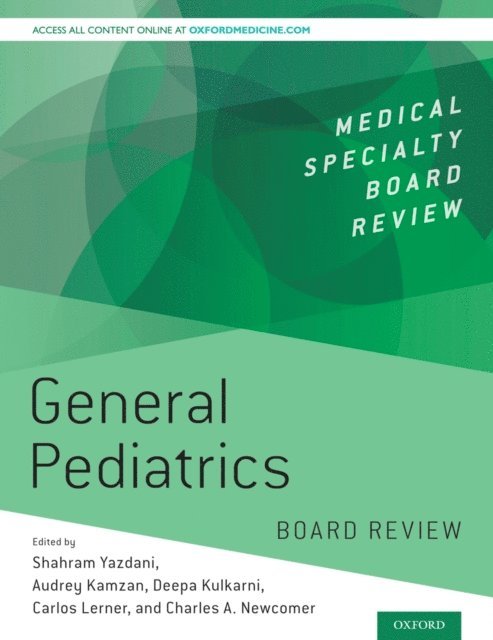 Charles A. Newcomer, Deepa Kulkarni, Audrey Crummey, Carlos Lerner, Shahram Yazdani - General Pediatrics Board Review, E-bok