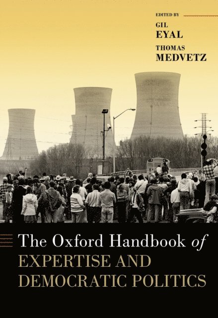 Thomas Medvetz, Gil Eyal - Oxford Handbook of Expertise and Democratic Politics, E-bok