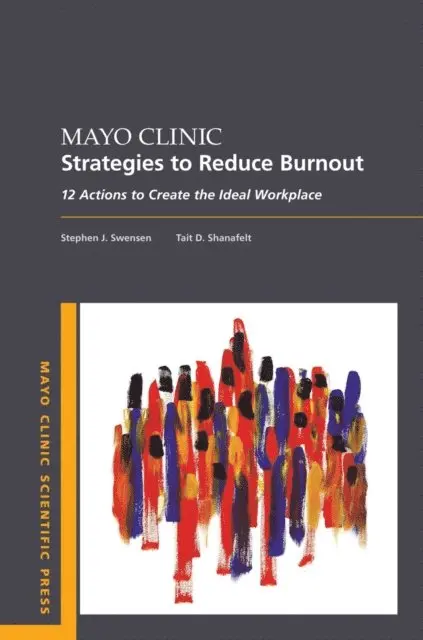 Tait Shanafelt MD, MMM Stephen Swensen MD - Mayo Clinic Strategies To Reduce Burnout, E-bok. Tillgänglighet: Lägg i varukorg