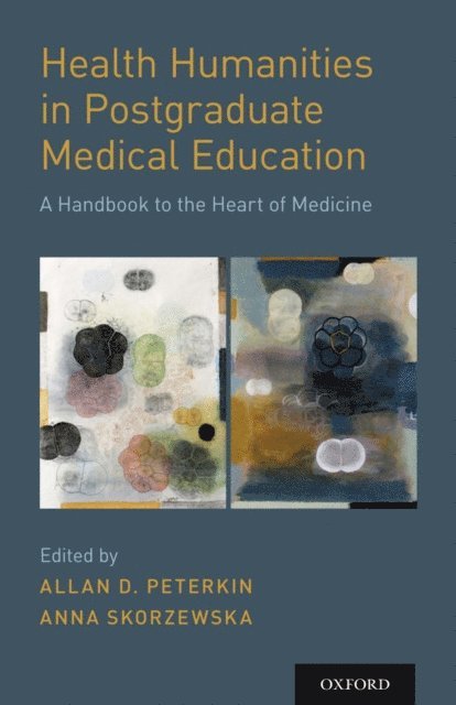 Anna Skorzewska, Allan D. Peterkin - Health Humanities in Postgraduate Medical Education, E-bok