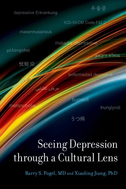 Xiaoling Jiang, Barry S. Fogel - Seeing Depression Through A Cultural Lens, E-bok