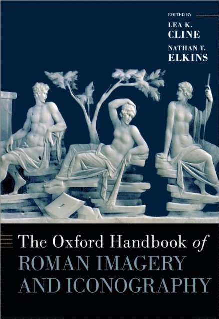 Nathan T. Elkins, Lea K. Cline - Oxford Handbook of Roman Imagery and Iconography, E-bok