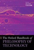 Oxford Handbook of Philosophy of Technology