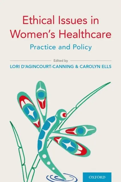 Carolyn Ells, Lori d'Agincourt-Canning - Ethical Issues in Women's Healthcare, E-bok. Tillgänglighet: Lägg i varukorg