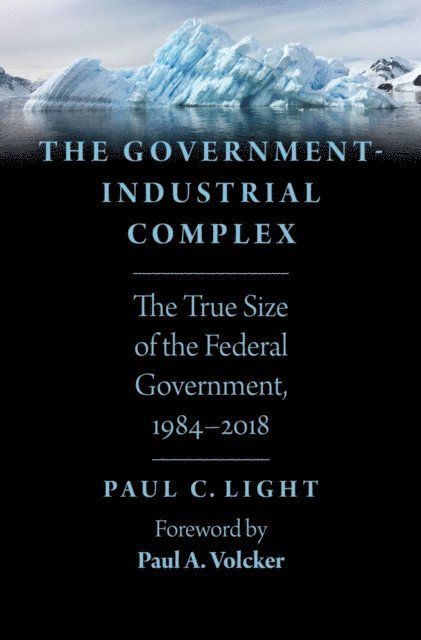 Paul C. Light - Government-Industrial Complex, E-bok
