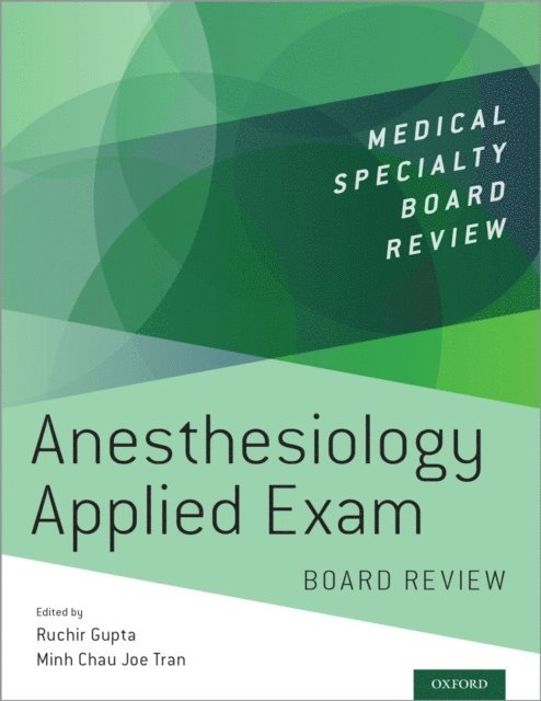 Minh Chau Joe Tran, Ruchir Gupta - Anesthesiology Applied Exam Board Review, E-bok