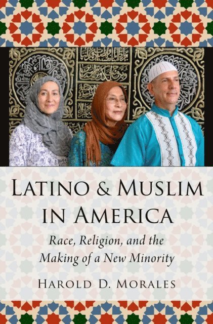 Harold D. Morales - Latino and Muslim in America, E-bok